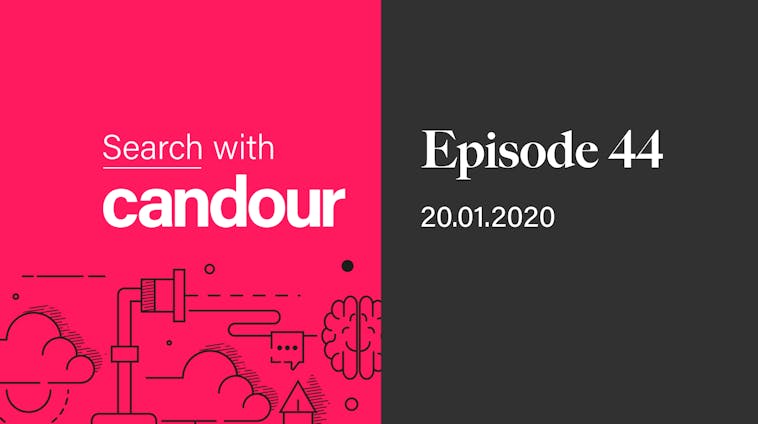Episode 44 - Search with Candour