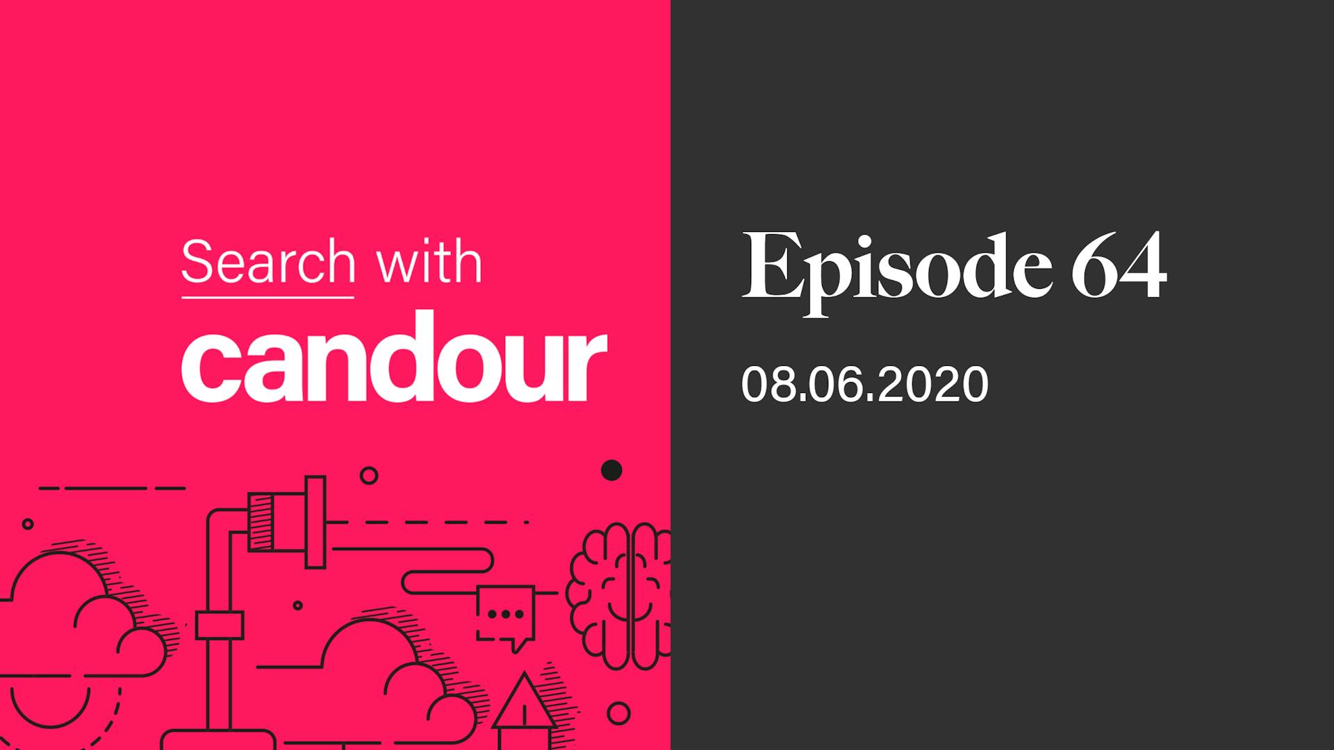 Episode 64 - Search with Candour