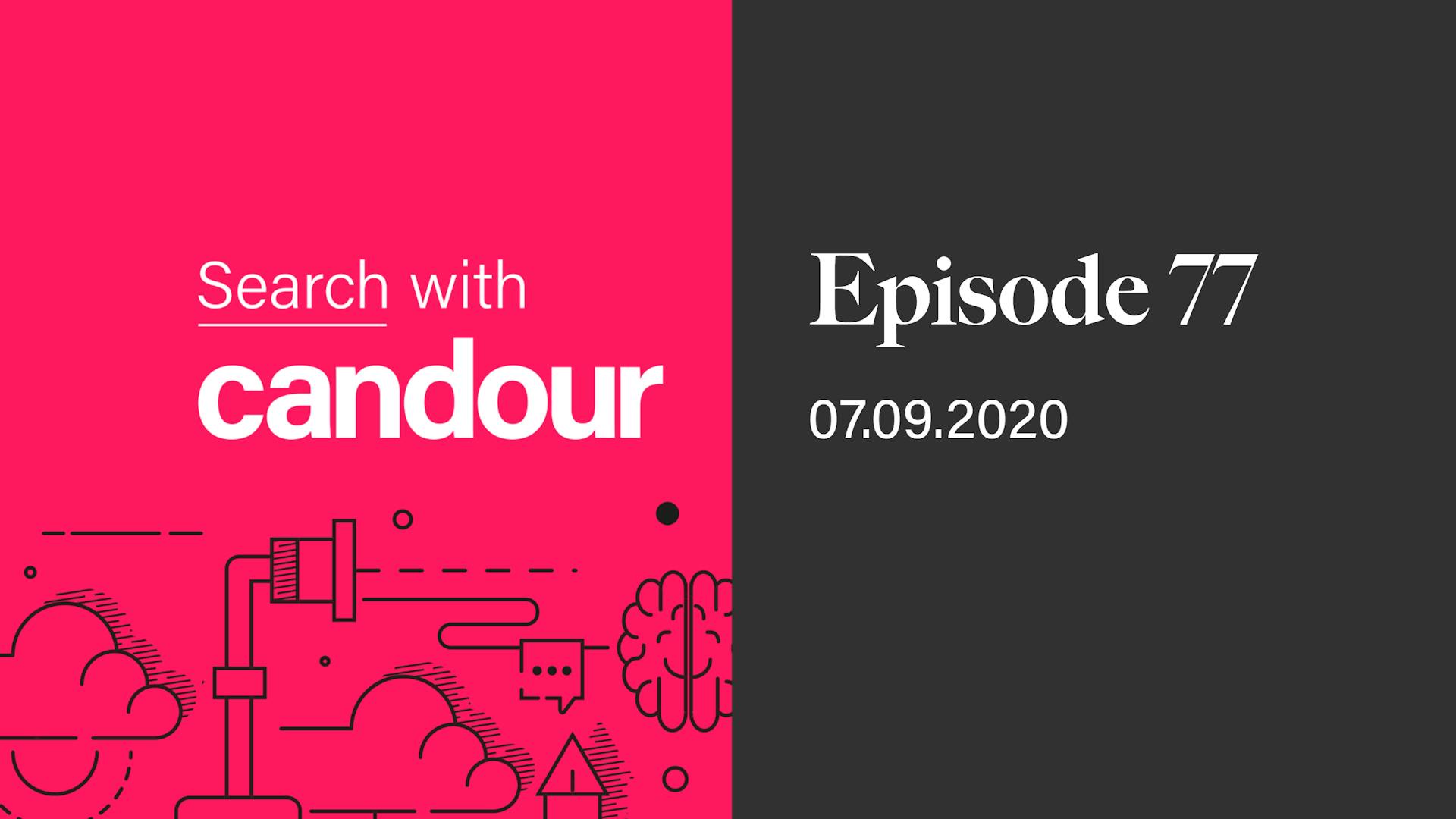 Episode 77 - Search with Candour