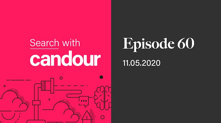Episode 60 - Search with Candour