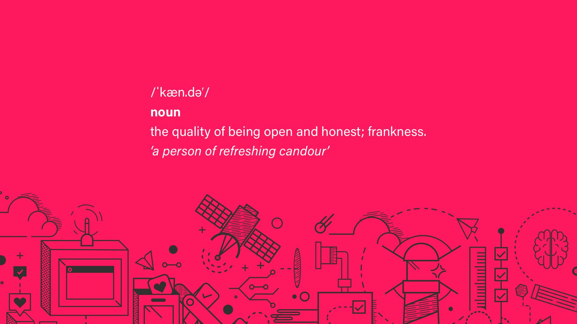 candour definition – the quality of being open and honest; frankness